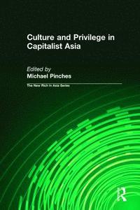 bokomslag Culture and Privilege in Capitalist Asia