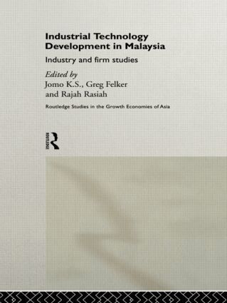 Greg Felker, K. S. Jomo, Rajah Rasiah - Industrial Technology Development in Malaysia, Inbunden