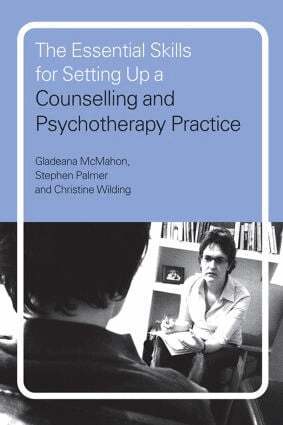 Gladeana McMahon, Stephen Palmer, Christine Wilding - Essential Skills for Setting Up a Counselling and Psychotherapy Practice, Häftad