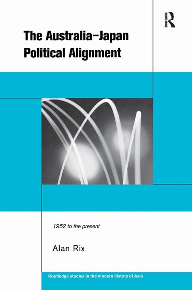 Alan Rix - Australia-Japan Political Alignment, Inbunden