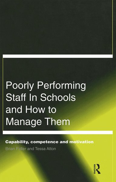 Tessa Atton, Brian Fidler - Poorly Performing Staff in Schools and How to Manage Them, Häftad