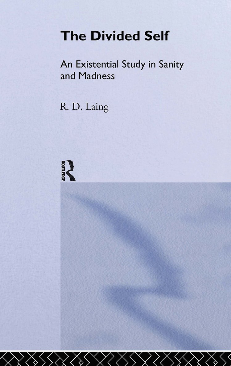 Divided Self: Selected Works of R D Laing: Vol 1