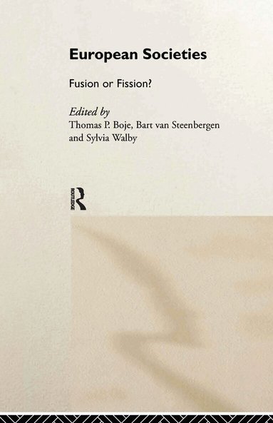 Thomas Boje, Bart Van Steenbergen, Sylvia Walby - European Societies, Inbunden