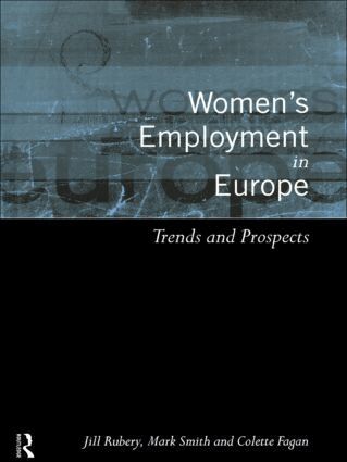 Colette Fagan, Jill Rubery, Mark Smith - Women's Employment in Europe, Häftad