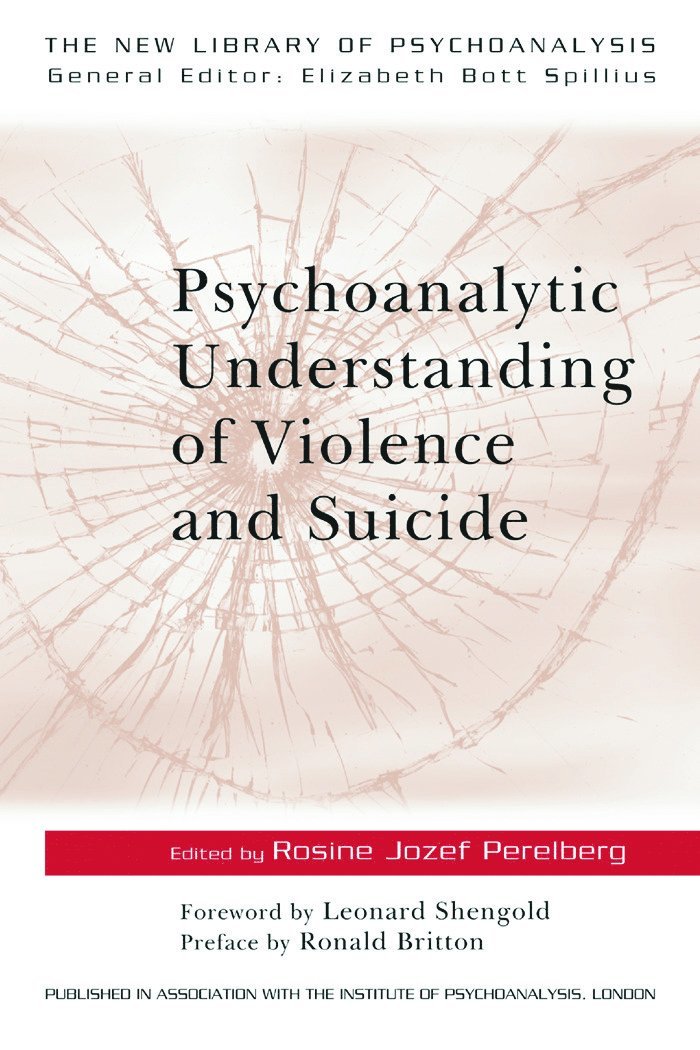 Rosine Jozef Perelberg, UK) Perelberg, Rosine Jozef (Training and Supervising Analyst, British Psychoanalytical Society, Rosine Jozef (Training and Supervising Analyst Perelberg - Psychoanalytic Understanding of Violence and Suicide, Häftad
