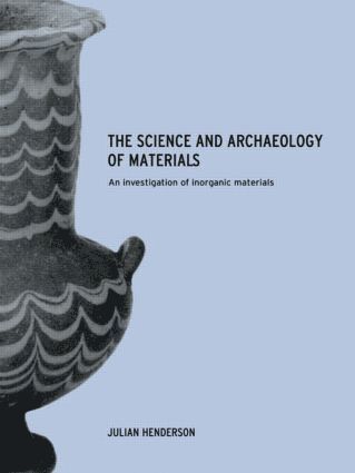 Julian Henderson - Science and Archaeology of Materials, Häftad
