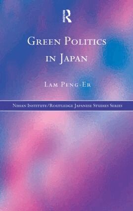 Lam Peng-Er - Green Politics in Japan, Inbunden