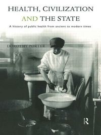 bokomslag Health, Civilization and the State: A History of Public Health from Ancient to Modern Times