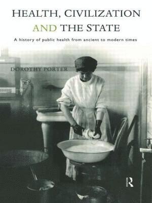 Dorothy Porter - Health, Civilization and the State, Häftad