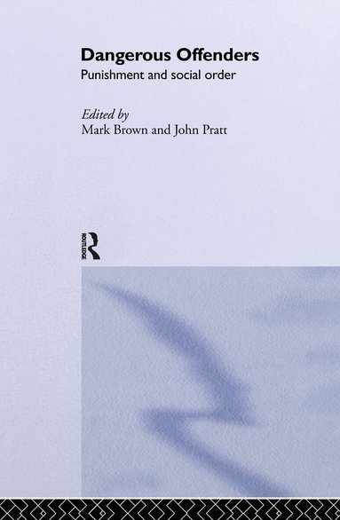 Mark Brown, John Pratt - Dangerous Offenders, Inbunden