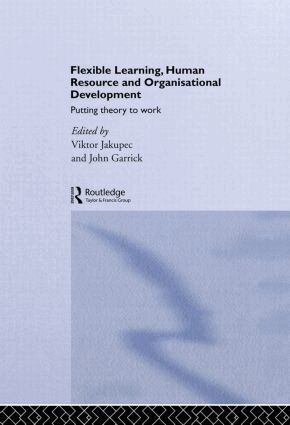 John Garrick, Viktor Jakupec - Flexible Learning, Human Resource and Organisational Development, Inbunden