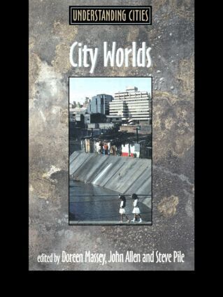 John Allen, Doreen Massey, Steve Pile - City Worlds, Häftad