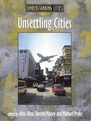 John Allen, Doreen Massey, Michael Pryke - Unsettling Cities, Inbunden
