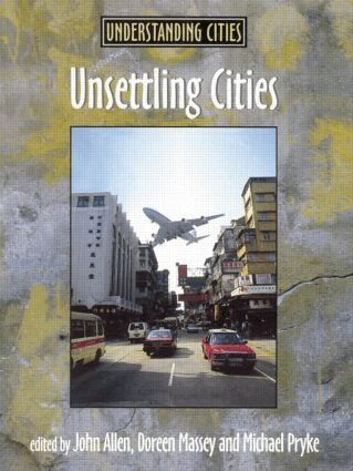 John Allen, Doreen Massey, Michael Pryke - Unsettling Cities, Häftad