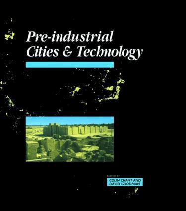 Colin Chant, David Goodman - Pre-Industrial Cities and Technology, Häftad