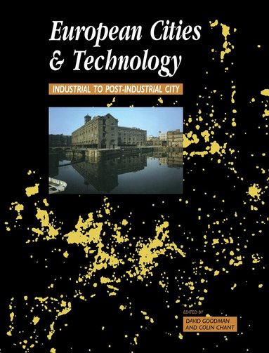 Colin Chant, David Goodman - European Cities and Technology, Häftad