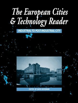 Colin Chant, David Goodman - European Cities and Technology Reader, Häftad