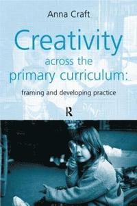 bokomslag Creativity Across the Primary Curriculum