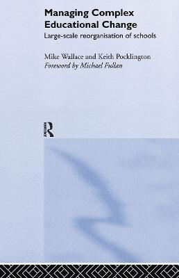 Keith Pocklington, Michael Wallace - Managing Complex Educational Change, Inbunden