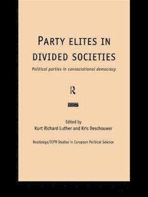 bokomslag Party Elites in Divided Societies