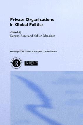 Karsten Ronit, Volker Schneider - Private Organisations in Global Politics, Inbunden