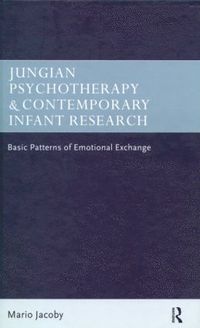 bokomslag Jungian Psychotherapy and Contemporary Infant Research