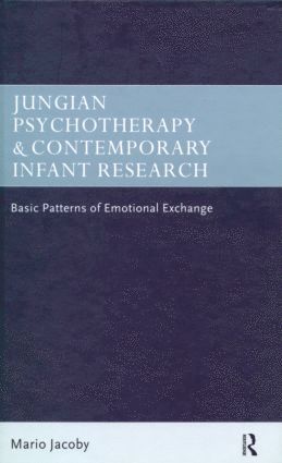 bokomslag Jungian Psychotherapy and Contemporary Infant Research