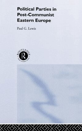 Paul Lewis - Political Parties in Post-Communist Eastern Europe, Inbunden