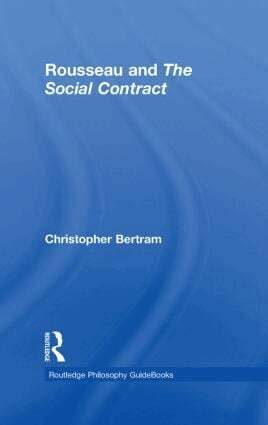 Christopher Bertram - Routledge Philosophy GuideBook to Rousseau and the Social Contract, Inbunden