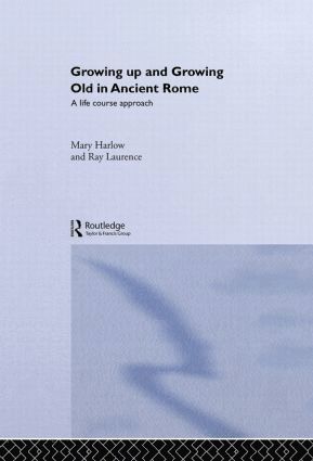 Growing Up and Growing Old in Ancient Rome 1