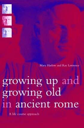 Mary Harlow, Ray Laurence - Growing Up and Growing Old in Ancient Rome, Häftad