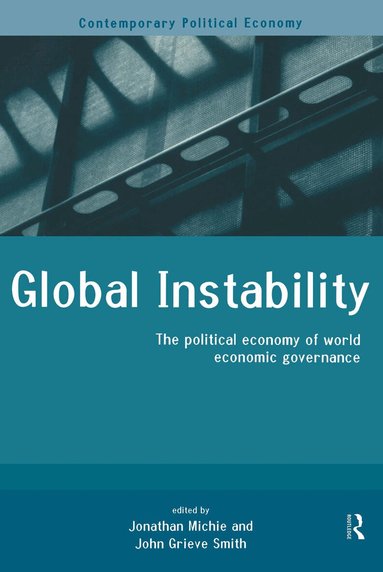 John Grieve-Smith, Jonathan Michie - Global Instability, Häftad