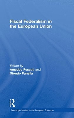 Amedeo Fossati, Giorgio Panella - Fiscal Federalism in the European Union, Inbunden