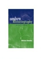 Michael Bentley, UK) Bentley, Michael (University of St Andrews - Modern Historiography, Häftad