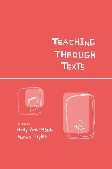 Holly Anderson, Morag Styles - Teaching Through Texts, Inbunden