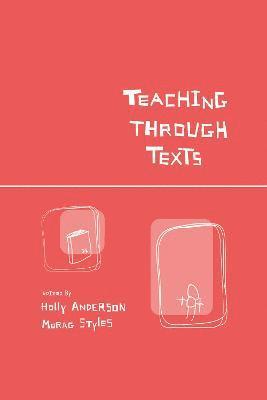 Holly Anderson, Morag Styles - Teaching Through Texts, Inbunden