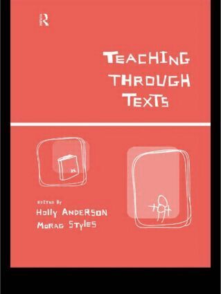 Holly Anderson, Morag Styles - Teaching Through Texts, Häftad