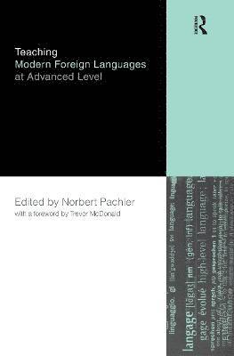Norbert Pachler - Teaching Modern Foreign Languages at Advanced Level, Häftad