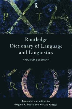 Hadumod Bussmann, Kerstin Kazzazi, Gregory Trauth - Routledge Dictionary of Language and Linguistics, Häftad