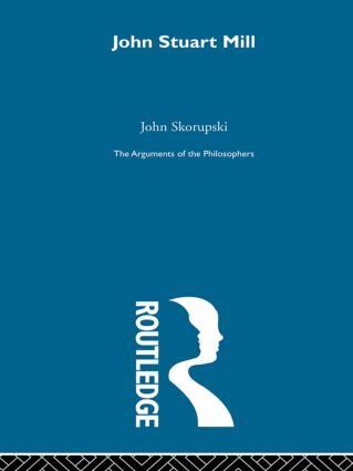 Professor John M Skorupski - John Stuart Mill, Inbunden