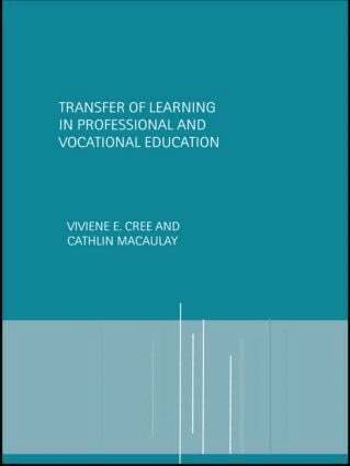 Viviene E Cree, Cathlin Macaulay - Transfer of Learning in Professional and Vocational Education, Häftad