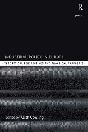 Keith Cowling - Industrial Policy in Europe, Häftad