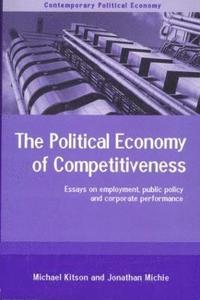 bokomslag The Political Economy of Competitiveness