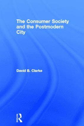 bokomslag Consumer Society and the Post-modern City