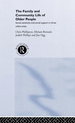 Miriam Bernard, Jim Ogg, Judith and Phillips, Chris Phillipson - Family and Community Life of Older People, Inbunden