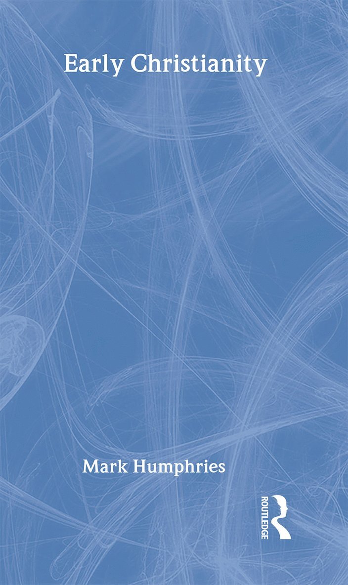 Mark Humphries, Ireland) Humphries, Mark (National University of Ireland, Maynooth - Early Christianity, Inbunden
