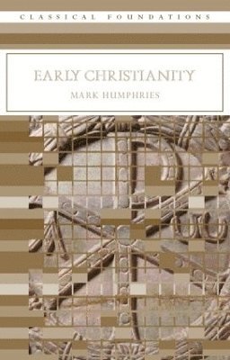 Mark Humphries, Ireland) Humphries, Mark (National University of Ireland, Maynooth - Early Christianity, Häftad