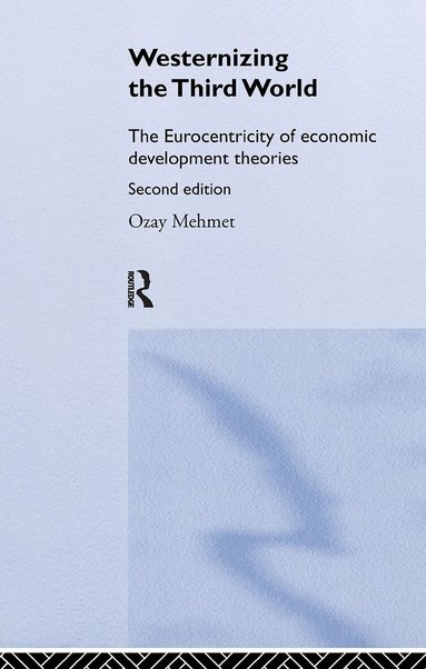 Ozay Mehmet - Westernizing the Third World, Inbunden