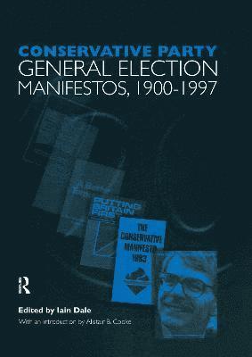 Volume One. Conservative Party General Election Manifestos 1900-1997 1