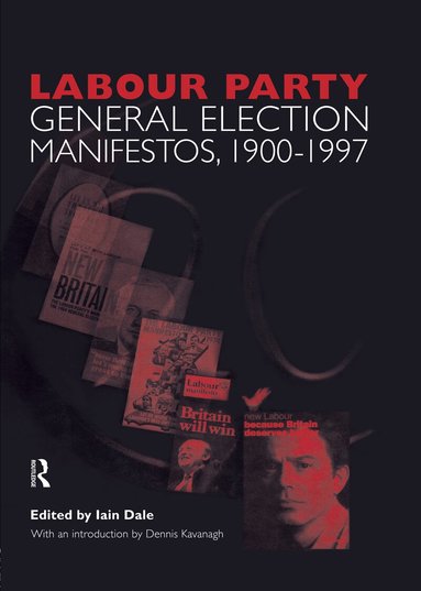 Dennis Kavanagh, Iain Dale, Iain Dale, Iain Dale Nfa - Volume Two. Labour Party General Election Manifestos 1900-1997, Inbunden